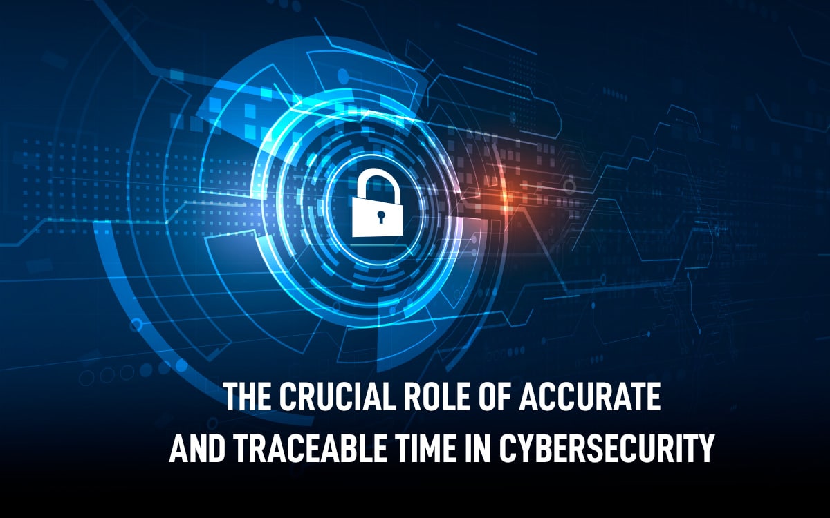accurate traceable time cybersecurity